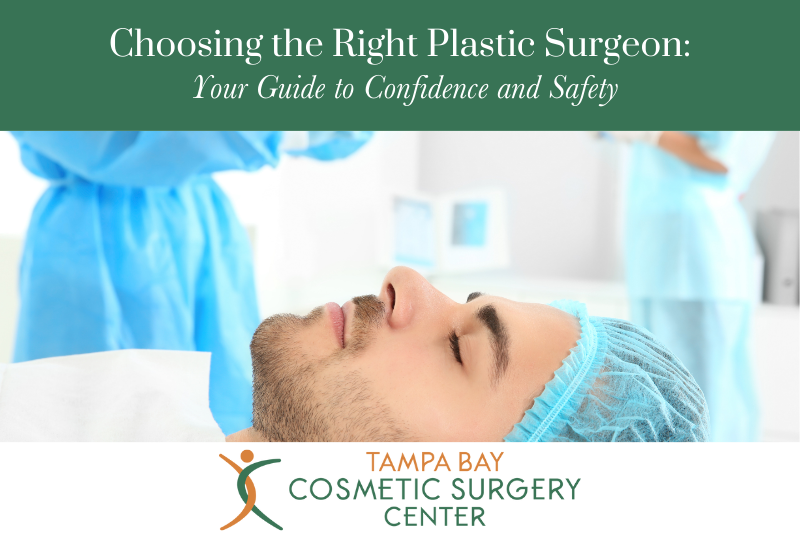 Choosing the Right Plastic Surgeon Your Guide to Confidence and Safety